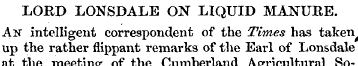 LORD LONSDALE ON LIQUID MANURE An intell...