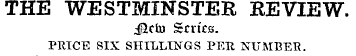 THE WESTMINSTER REVIEW. jRcto Series. PR...
