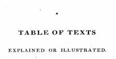 A TABLE OF TEXTS EXPLAINED OR ILLUSTRATED.