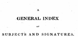 A GENERAL INDEX. OF SUBJECTS AND SIGNATURES.