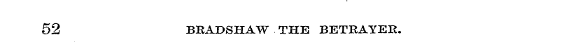 52 BRADSHAW THE BETRAYER.