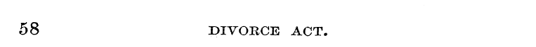 58 DIVORCE ACT.