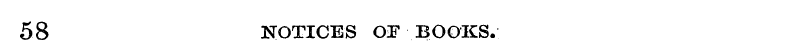 58 NOTICES OF BOOKS.