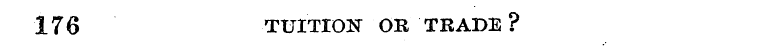 176 TUITION OR TRADE ?