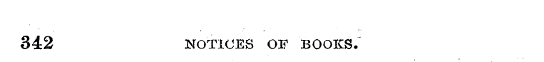 342 NOTICES OF BOOKS.