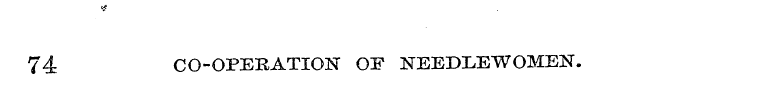 74 CO-OPERATION OF NEEDLEWOMEN.