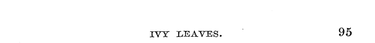 IVY LEAVES. ' 95