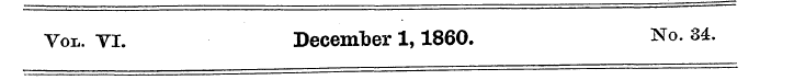 Vol. TI. December 1,1860. No. 34.