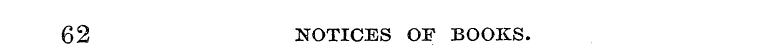 62 NOTICES OF BOOKS.