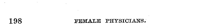 198 FEMALE PHYSICIANS.