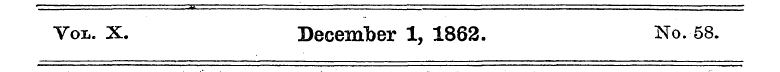 Vol. X. December 1, 1862. No. 58.