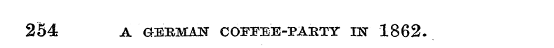 254 A G^BMAST COFFEE-PARTY IN 1862.