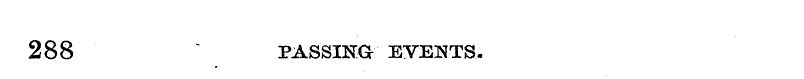 288 " PASSING EVENTS.