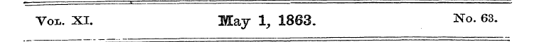 ...,. . t — Voi.. XI. May 1, 1863. No. 6...