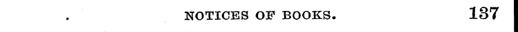 NOTICES OF BOOKS. 137 I
