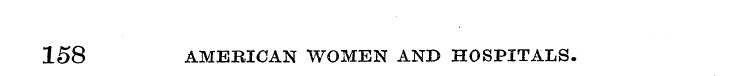 158 AMERICAN WOMEN AND HOSPITALS.