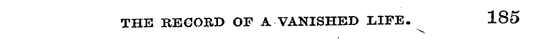 THE KEGORD OF A VANISHED LIFE. 185