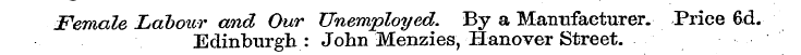 Female Labour and Our Unemployed. By a M...