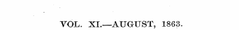 VOL. XI.—AUGUST, 1863. ¦ J •¦¦-¦ ¦ •——¦ ——