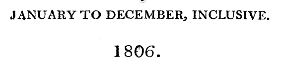 JANUARY TO DECEMBER, INCLUSIVE. 1806.