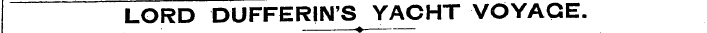 LORD DUFFERIN'S YACHT VOYAGE. -a-