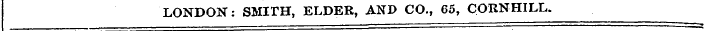 LONDON: SMITH, ELDER , A ND CO . , 65, C...