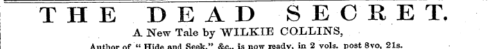 THE DEAD SECRET. A New Tale by WILKIE CO...