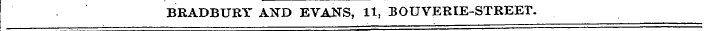 BRADBURY AND EVANS , 11 , BOUVERIE-STREE...