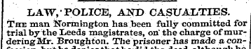 ™ r~—~ — . ——: LAW,' POLICE, AJ7D CASUAL...