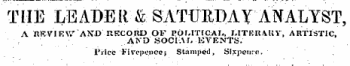 I HE LE ABE II & SATURDAY AN ALYST A RKVIEWANJ) RECORD OF POMTIC.AIi, MTB-KAUV, AUTISTIC, AND SOCIAL KVF.NtS. i'liee Fivepeiiee; Stamped, Sixpetire.