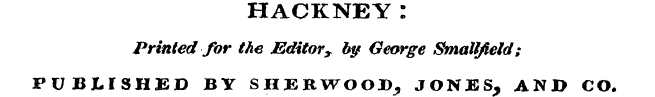 HACKNEY: Printed for the Editor, by Geor...