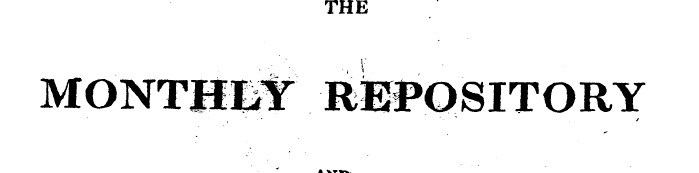 THE MONTHLY REPOSITORY AND REVIEW