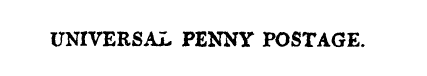 UNIVERSAL PENNY POSTAGE