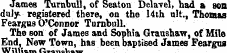 James Turnbull, of Sea t o n D e lavel ,...