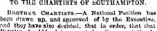 TO THE CHARTISTS OF SOUTHAMPTON. Brother...