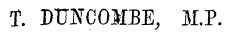 T. DUNCOMBE, M.P.