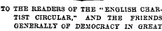 TO THE READERS OF THE "ENGLISH CHARTIST ...