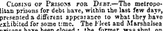 Closing of Pbisons for Debt.—The metropo...