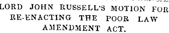 LORD JOHN RUSSELL'S MOTION FOR RE-ENACTI...