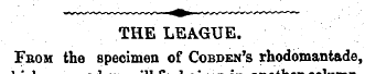 THE LEAGUE. From the specimen of Cobden'...