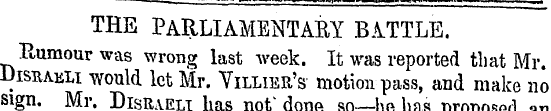 THE PARLIAMENTARY BATTLE. Rumour was wro...