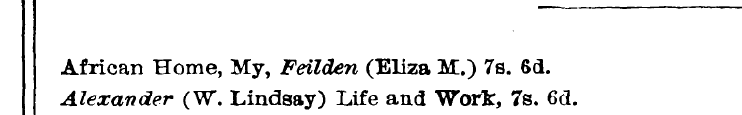 African Home, My, Feilden (Eliza M.) 7s....