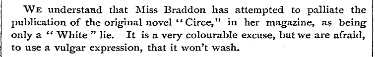 We understand that Miss Braddon has atte...