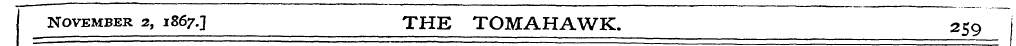 November 2, 1867.3 THE TOMAHAWK. 259