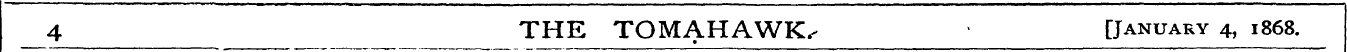 4 THE TOMAHAWK, [January 4, 1868. _