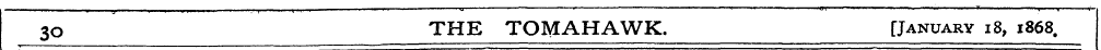 30 THE TOMAHAWK. [January 18, 1868 .