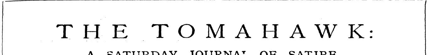 THE TOMAHAWK: A SATURDAY JOURNAL OF SATI...