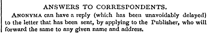 ANSWERS TO CORRESPONDENTS. Anonyma can h...