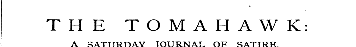 THE TOMAHAWK: A SATURDAY JOURNAL OF SATI...