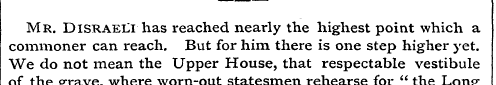 Mr. DISRAELI has reached nearly the high...